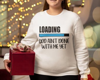 Funny Christian SVG | God Ain't Done With Me Yet (Digital Download)