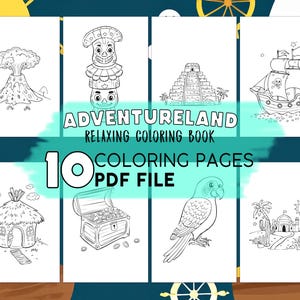 May include: A collection of ten black and white coloring pages with an adventure theme. The pages include illustrations of a volcano, a totem, a pyramid, a pirate ship, a hut, a treasure chest, a parrot, and a desert scene. The text "ADVENTURELAND RELAXING COLORING BOOK" is displayed.