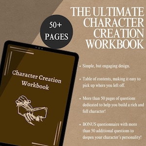 May include: A digital tablet displaying a brown screen with the text "Character Creation Workbook" and an illustration of hands holding a book. The text "The Ultimate Character Creation Workbook" is displayed in white text on a brown background. The text "50+ Pages" is displayed in white text on a brown circle.