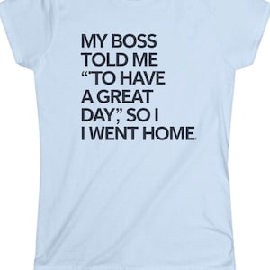 Funny workplace woman&#39;s shirt, Corporate humor, Funny Work Shirt, Employee humor, Shirt office worker,  Work humor, Anti-work shirt, Work