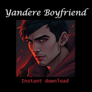 Yandere Boyfriend (instant download)