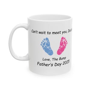 Fathers Day 2025 Mug, Cant Wait to Meet You Daddy, From the Bump, Funny First Fathers Day Gift