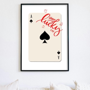 Have a Lucky Day Poster - Minimalist Ace of Spades Wall Art - Typography Print - Good Luck Card Poster - Playing Card Aesthetic Art Print
