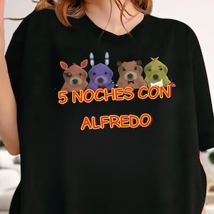 5 Noches Con Alfredo Graphic T-shirt, Unisex Crewneck Shirt, Funny Shirt, Gift For Friend, Gifts For Man And Women Unisex T-Shirt