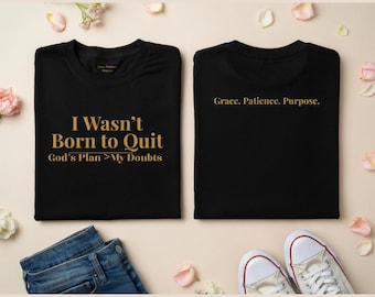 Don't Quit Motivational T-Shirt | Inspirational Faith-Based Encouragement, Positive Mindset