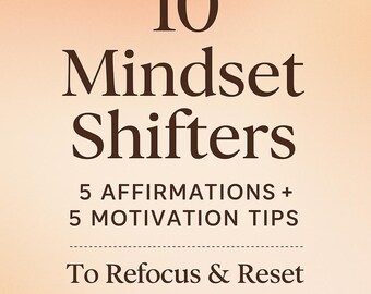 10 claves para cambiar tu mentalidad: 5 afirmaciones + 5 consejos de motivación para reenfocarte y reiniciar.