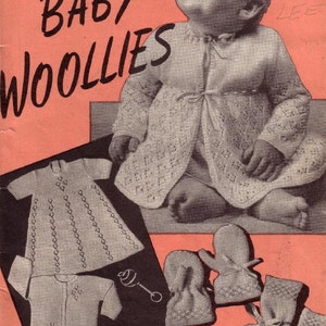 May include: A vintage knitting and crochet pattern booklet for baby clothes. The cover features a photo of a baby wearing a knitted cardigan and the title "Baby Woolies". The booklet includes patterns for a cardigan, a dress, and booties.