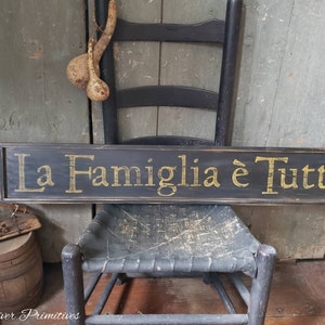 Early looking La Famiglia e Tutto Wooden Sign Italian Saying Custom Personalized Rustic