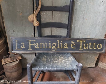 Early looking La Famiglia e Tutto Wooden Sign Italian Saying Custom Personalized Rustic
