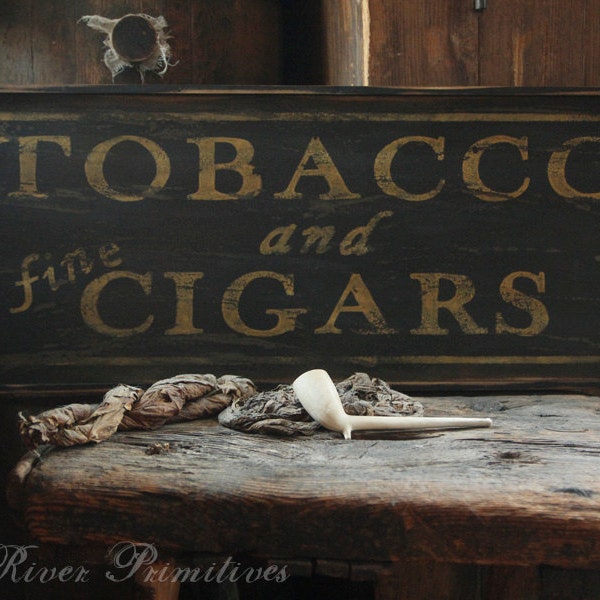 Early looking Tobacco and Fine Cigars Wood Sign Custom Personalized Rustic