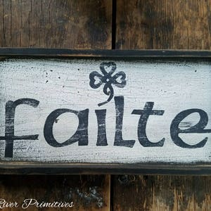 Primitive FAILTE Wood Sign Welcome Custom Personalized Rustic