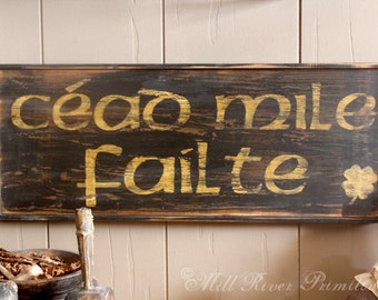 Early looking CEAD MILE FAILTE Wooden Sign Irish Greeting Custom Personalized Rustic