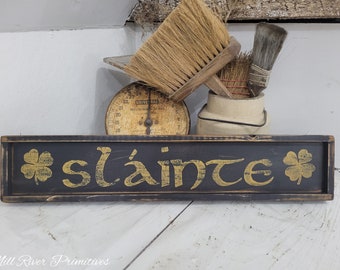 Primitive Small SLAINTE w/Shamrocks Wood Sign Rustic