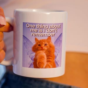 Tasse one thing about me is I don't remember
