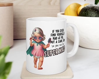 If You are Mad At Me Put a Cape On Mug | Funny Sarcastic Coffee Mug | Dark Humor Gift | Snarky Gift for Friends