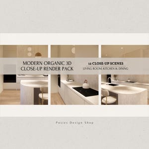 Puede incluir: Imagen compuesta que muestra tres escenas modernas de cocina y comedor. El texto dice "MODERN ORGANIC 3D CLOSE-UP RENDER PACK" y "12 CLOSE-UP SCENES LIVING ROOM, KITCHEN & DINING". Las escenas presentan encimeras blancas, diseño minimalista y una paleta de colores neutros.