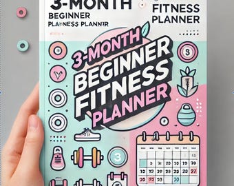 May include: A fitness planner with the text "3-Month Beginner Fitness Planner" in a bold, colorful design. The cover features fitness-related icons like dumbbells, a shoe, and a calendar. The planner is held by a hand.