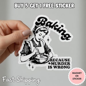 Baking Because Murder Is Wrong Stickers, Funny Sticker, Woman Decals, Cooking Decal, Gift For Her