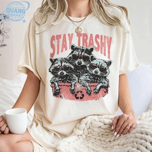 Stay Trashy Shirt, Retro Funny Graphic Tees, Racoon Shirt, Meme Graphic T-Shirt, Raccoon Lover Gift, Funny Graphic Shirt, Meme Graphic Tees