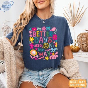 Better Days Are On The Way Comfort Colors® T-Shirt, Retro Boho Hippie Shirt, Mentales Gesundheit Shirt, positive Inspiration T-Shirt, Ästhetisches T-Shirt