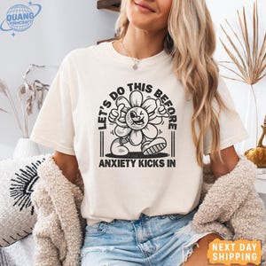 Retro angstcomfort T-shirt, laten we dit doen voordat de angst toeslaat Shirt, grappig shirt voor geestelijke gezondheid, esthetisch T-shirt, sweatshirt voor volwassenen humor