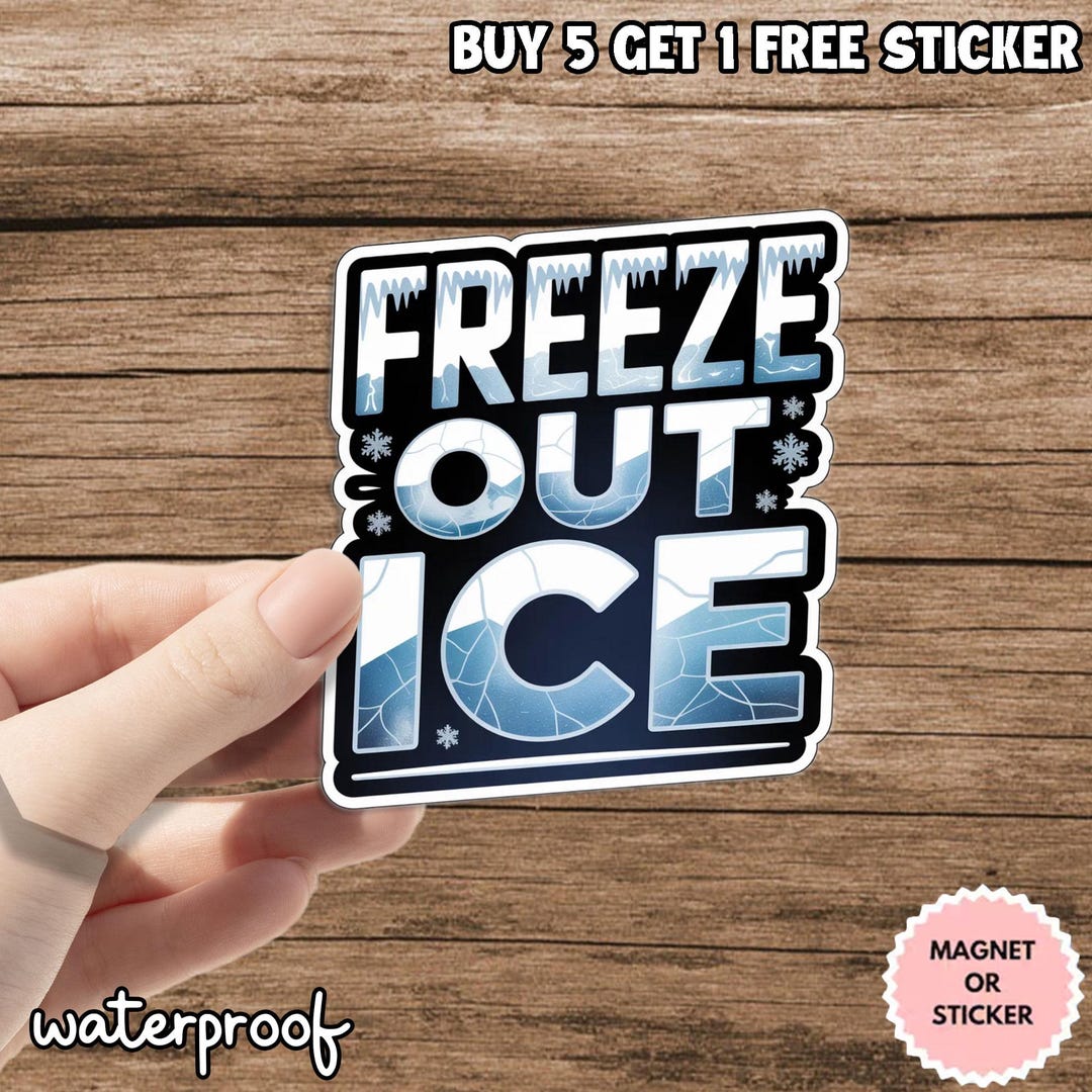 Freeze Out Ice Sticker or Magnet, Waterproof Protest Decal, Protect ...