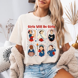 Comfort Colors® Girls Will be Girls Shirt, Patriotic Feminist 4th of July Tee, Strong American Women T-Shirt, Independence Day Gift for Her