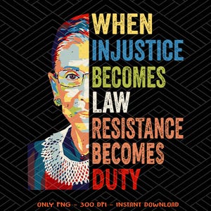 Quando a injustiça se torna lei, a resistência se torna dever, arquivo PNG Direitos Humanos, Mulheres Fortes e Independentes apoiam a igualdade de direitos Ruth Bader Ginsburg