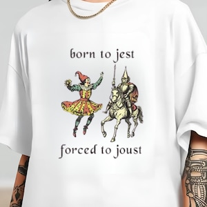 Born To Jest Forced To Joust Shirt, Funny Meme Shirt, Medieval Shirt, Ren Faire T Shirt, Renaissance Fair Shirt, Middle Ages, Fantasy Gaming