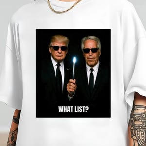 Donald Trump and Jeffrey Epstein What List ? T-shirt, Jeffrey Epstein Shirt, Donald Trump Shirt, American Shirt, USA Shirt, Patriotic Tee