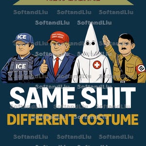 May include: Digital artwork with the text "NEW DIGITAL" at the top. The image features four cartoon figures: an ICE agent, a man in a red hat, a person in a white robe, and a man in a military uniform. The text "SAME SHIT DIFFERENT COSTUME" is at the bottom.