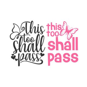 Op de afbeelding: Zwart en roze grafisch ontwerp met de tekst "This too shall pass" en een vlinder. De tekst is in een vet, handschrift.