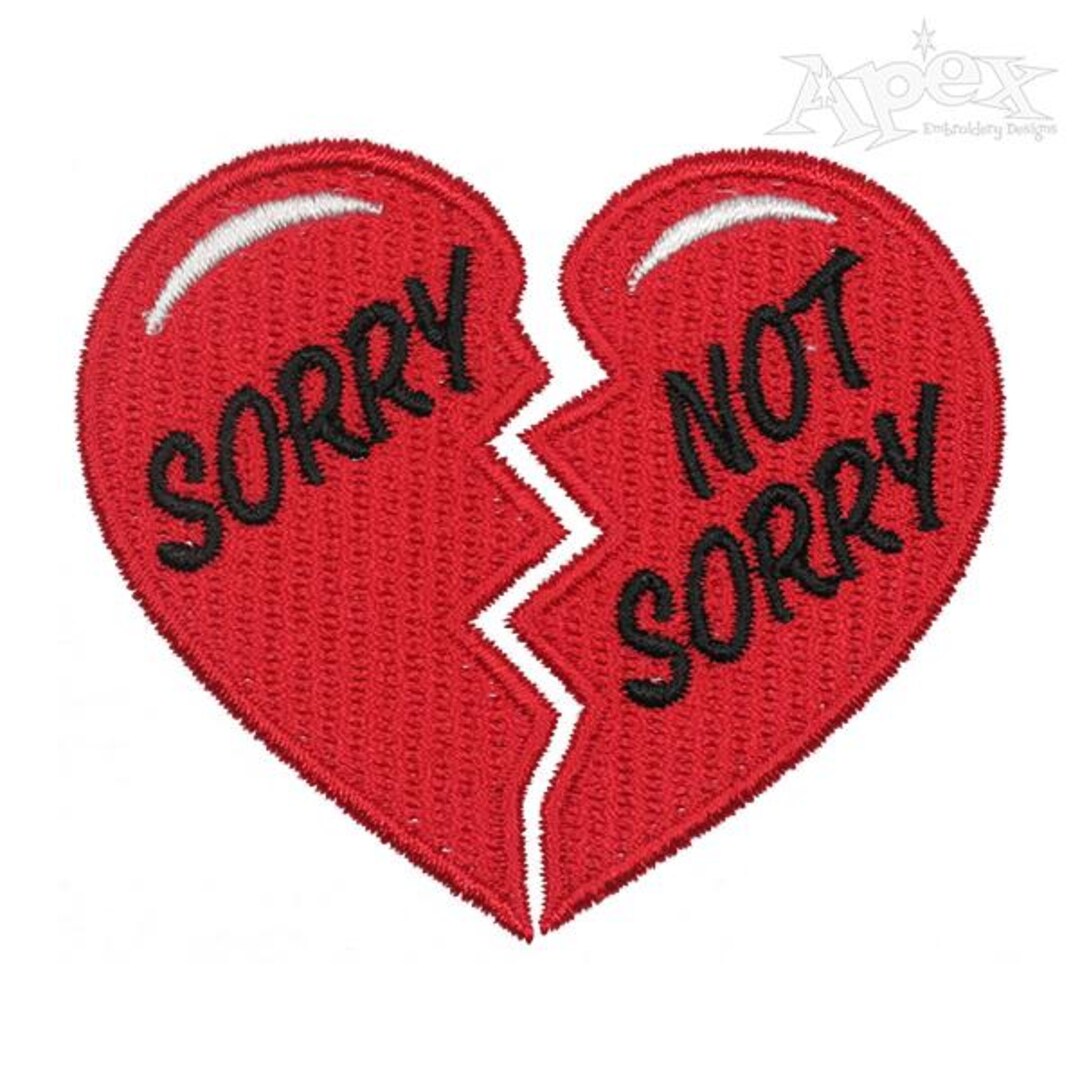 Sorry Not Sorry Split Heart Machine Embroidery Design (PES DST JEF) - Etsy