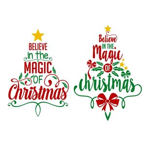 May include: Two Christmas tree designs with the text "Believe in the Magic of Christmas". The first design is a traditional Christmas tree with a star on top. The second design is a stylized Christmas tree with a red bow at the bottom.