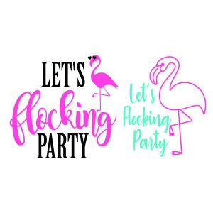 Pode incluir: Gráfico de flamingo rosa com o texto "Let's flocking party" em letras pretas e rosas.