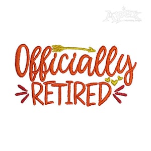 Könnte beinhalten: Stickerei mit dem Text "Officially Retired" in Orange mit einem gelben Pfeil und Herzen.