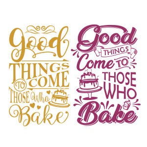 Gute Dinge kommen zu denen, die backen Schneidbares Design SVG PNG DXF & eps Designs Cameo-Datei Silhouette