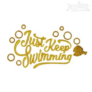 May include: Gold embroidery design featuring the text "Just Keep Swimming" with a small fish illustration and bubbles.