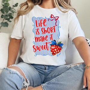Life is Short Sweet Tee Shirt  Fun Graphic Tee for Casual Wear