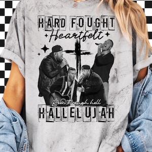 Hard Fought Hallelujah Tee  Inspirational Country Music Shirt  Been Through Hell Artistry