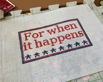 For when it happens  - needlepoint canvas