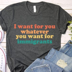 Defend Immigrants Shirt: Pro Immigration, Anti Trump, Democrat Gift