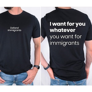 Defend Immigrants Tee: Pro Immigration, Anti Trump Shirt