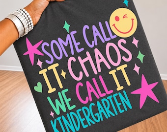 Some Call It Chaos We Call It Kindergarten PNG, Funny Kindergarten Teacher Shirt Design, Kindergarten Graduation Png, Back to School Png.