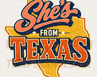 She’s From Texas PNG, Retro Western Cowgirl Texas Pride Design, Sublimation Digital Download, Texas Independence Day PNG.