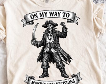 On My Way To Making Bad Decisions PNGl, Skeleton Pirate Beach Trip Png,Funny Skull Beach,Humor Waves Shirt Graphic Design (Digital Download)