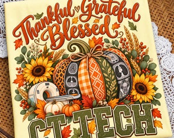 Thankful CT Tech PNG, Fall Radiology Technologist Shirt Design,Pumpkin Sunflower,Cat Scan Technician Gift,Autumn Medical Imaging Sublimation