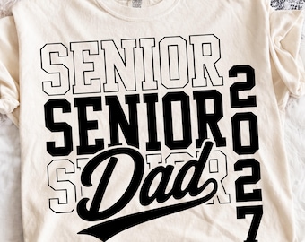 Proud Senior Dad Class of 2027 SVG PNG, Senior Dad 2027 Shirt Design, Graduation Dad Gift, High School Senior Sublimation Digital Download.