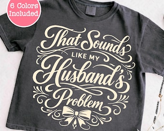 My Husband's Problem SVG PNG Bundle, Trendy Coquette Sassy Wife Sarcastic Quote PNGs, Funny Marriage Humor Sublimation Designs, Retro SVG.