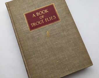 Vintage 1935 Book of Trout Flies by Preston J Jennings Hardcover